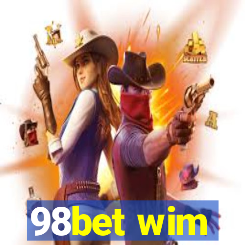 98bet wim